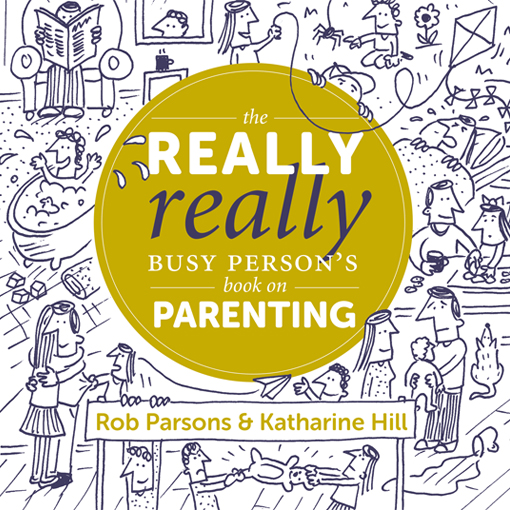 The Really Really Busy Person's Book On Parenting The Really Really Busy Person's Book On Parenting
