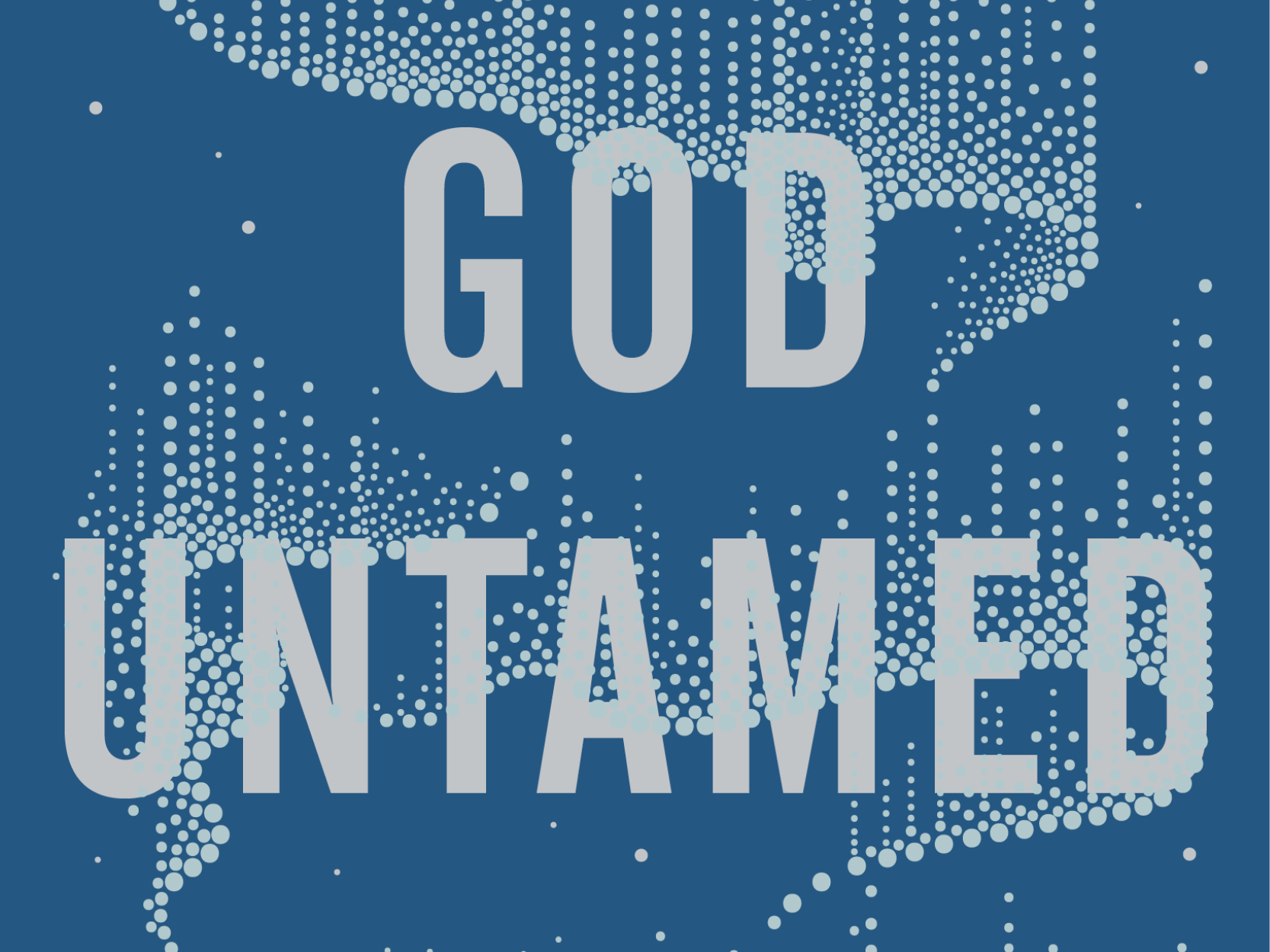 In the Press: God Untamed